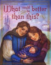 book cover of What Could Be Better Than This? (Linda Wingerter) by Linda Ashman