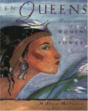 book cover of Ten Queens: Portraits of Women of Power by Milton Meltzer