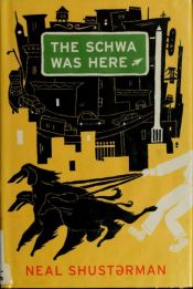 book cover of The Schwa Was Here by Neal Shusterman