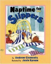 book cover of Naptime for Slippers by Andrew Clements