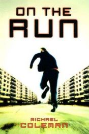 book cover of On the Run by Michael Coleman
