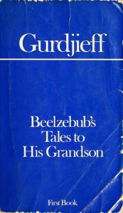 book cover of Beelzebubs Tales To His Grandson First B by G. I. Gurdjieff