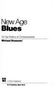 book cover of New Age Blues: On the Politics of Consciousness by Michael Rossman
