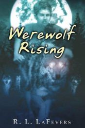 book cover of Werewolf Rising by R. L. LaFevers