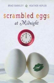 book cover of Scrambled eggs at midnight by Brad Barkley