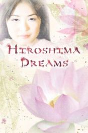book cover of Hiroshima Dreams by Kelly Easton