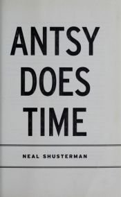 book cover of Antsy does time by Neal Shusterman
