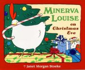 book cover of Minerva Louise on Christmas Eve by Janet Morgan Stoeke