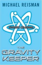 book cover of Simon Bloom, The Gravity Keeper by Michael Reisman