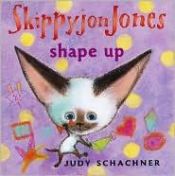 book cover of Skippy Jon Jones Shape Up by Judy Schachner