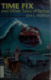 book cover of Time Fix: 2And Other Tales of Terror by Don L. Wulffson