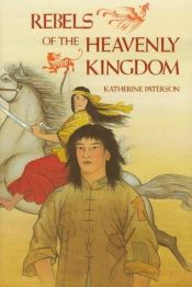 book cover of Rebels of the Heavenly Kingdom by Katherine Paterson