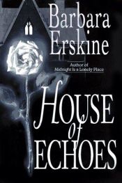 book cover of House of Echoes by Barbara Erskine