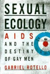book cover of Sexual Ecology: AIDS and the Destiny of Gay Men by Gabriel Rotello