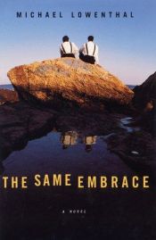 book cover of The same embrace by Michael Lowenthal