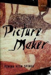book cover of Picture Maker A Novel by Penina Keen Spinka