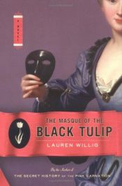 book cover of The masque of the black tulip by Lauren Willig