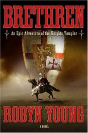 book cover of Brethren - An Epic Adventure of the Knights Templar by Robyn Young