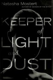 book cover of Keeper of light and dust by Natasha Mostert