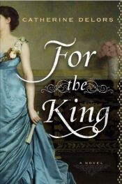 book cover of For The King by Catherine Delors
