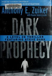 book cover of Dark Prophecy: A Level 26 Thriller Featuring Steve Dark by Anthony E. Zuiker|Duane Swierczynski
