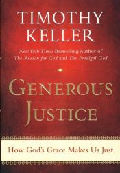 book cover of Generous Justice : How God's Grace Makes Us Just by Timothy Keller