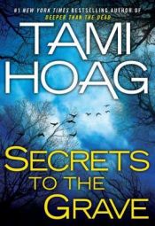 book cover of Secrets to the Grave (Deeper than the Dead Book 2) by Tami Hoag