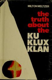 book cover of The Truth About the Ku Klux Klan by Milton Meltzer