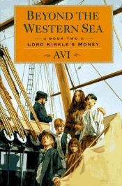 book cover of Beyond the Western Sea 2: Lord Kirkle's Money (Beyond the Western Sea) by Avi