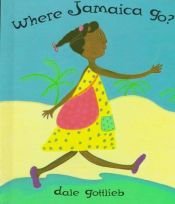 book cover of Where Jamaica go? by Dale Gottlieb