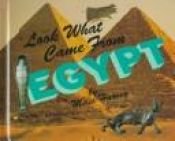 book cover of Look What Came from Egypt (Look What Came from) by Miles Harvey