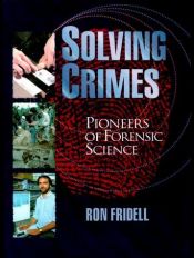 book cover of Solving Crimes: Pioneers of Forensic Science (Lives in Science) by Ron Fridell