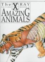 book cover of The X-ray picture book of amazing animals by Gerald Legg