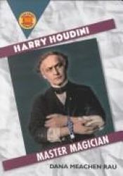 book cover of Harry Houdini: Master Magician (Book Report Biographies) by Dana Meachen Rau