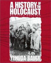 book cover of A History of the Holocaust (Single Title Social Studies) by Yehuda Bauer