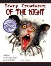 book cover of Scary Creatures of the Night! (Scary Creatures) by John Malam
