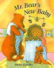 book cover of Mr Bear's New Baby by Debi Gliori