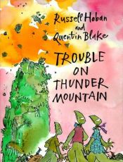 book cover of Trouble on Thunder Mountain by Russell Hoban
