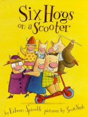book cover of Six hogs on a scooter by Eileen Spinelli