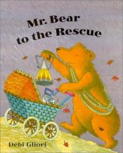 book cover of Mr Bear to the Rescue by Debi Gliori