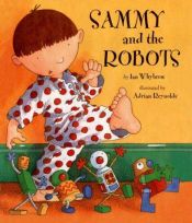 book cover of Sammy and the Robots by Ian Whybrow