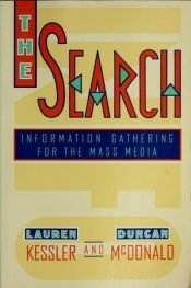 book cover of The Search: Information Gathering for the Mass Media (Mass Communication) by Lauren Kessler