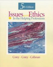 book cover of Issues and Ethics in the Helping Professions by Gerald Corey