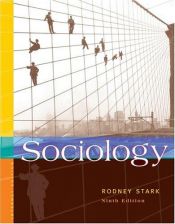 book cover of Sociology, Internet Edition (with InfoTrac) by Rodney Stark