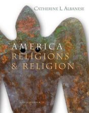 book cover of America, religions, and religion by Catherine L. Albanese