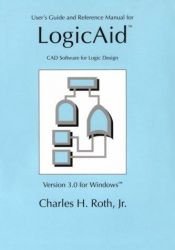 book cover of Logicaid, CAD Software for Logic Design, Version 3.0 for Windows: Users Guide and Reference Manual by Charles H Roth