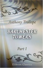 book cover of Barchester Towers: Part 1 by 安东尼·特洛勒普