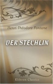book cover of Das erzählerische Werk. Grosse Brandenburger Ausgabe: Das erzählerische Werk, 20 Bde., Bd.17, Der Stechlin (Fontane GBA Erz. Werk) by Theodor Fontane