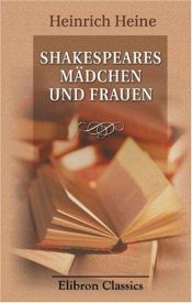 book cover of Shakespeares Madchen und Frauen (Insel Taschenbuch ; 331) by Генріх Гейне