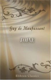 book cover of Toine by Ги дьо Мопасан
